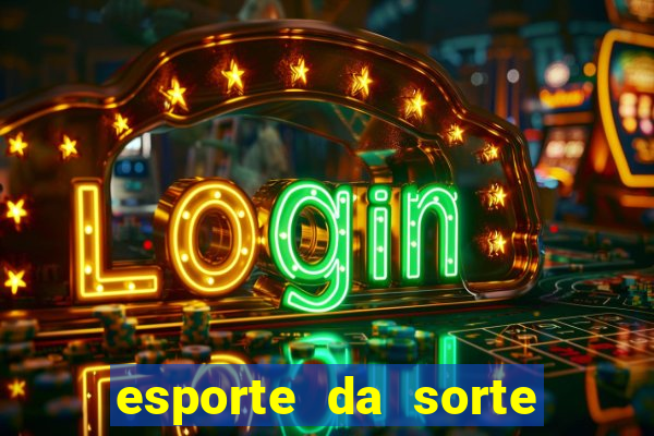 esporte da sorte deposito minimo